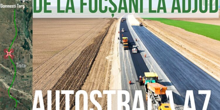 Lucrările avansează în ritm alert pe Autostrada A7 Focșani – Bacău. Lotul Focșani Nord – Domnești Târg, realizat în procent de 37%
